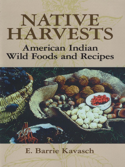 Title details for Native Harvests by E. Barrie Kavasch - Available